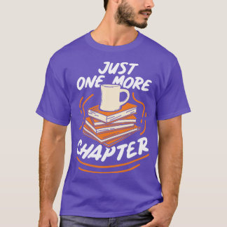 Reading Just One More Chapter T-Shirt
