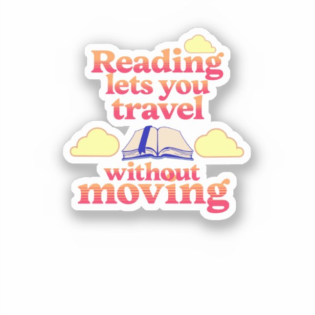 Reading Lets You Travel Without Moving (Front)