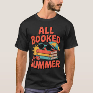 Reading Lover All Booked This Summer Funny Quote T-Shirt
