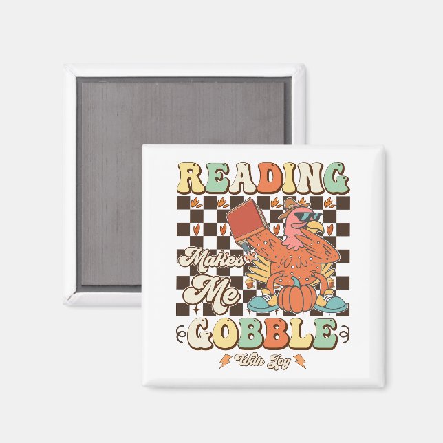 Reading Makes Me Gobble With Joy Thanksgiving Cool Magnet (Front/Back)