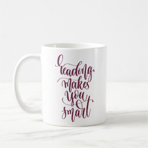 Reading Makes You Smart Coffee Mug