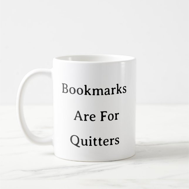 Reading Mug – Bookmarks Are For Quitters Funny Cup (Left)