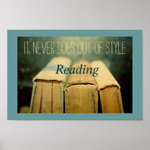 Reading Never Goes Out of Style Poster