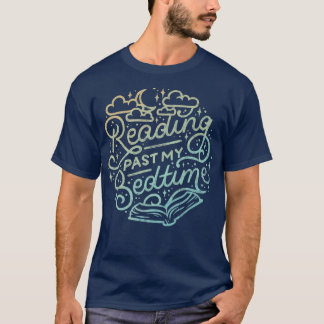 Reading Past My Bedtime609 T-Shirt