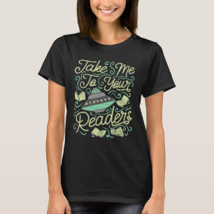 Reading Pun Book Nerd Take Me To Your Readers T-Shirt