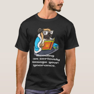Reading Quote With Cute Pug Dog Reading Book T-Shirt