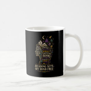 Reading sets my mind free for book lovers coffee mug