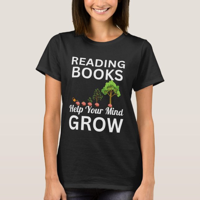Reading Teacher Books Help Your Mind Grow Book  Re T-Shirt (Front)