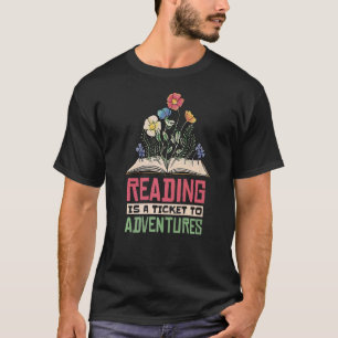 Reading Teacher Reading Is A Ticket To Adventures T-Shirt