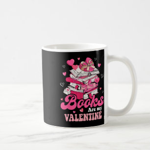 Reading Teacher Valentines Day Books Are My Valent Coffee Mug