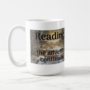 Reading, the adventure continues coffee mug