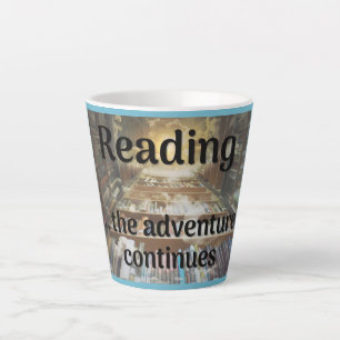 Reading, the adventure continues latte mug