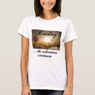 Reading, the adventure continues T-Shirt