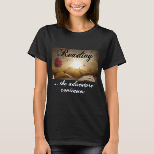 Reading, the adventure continues T-Shirt