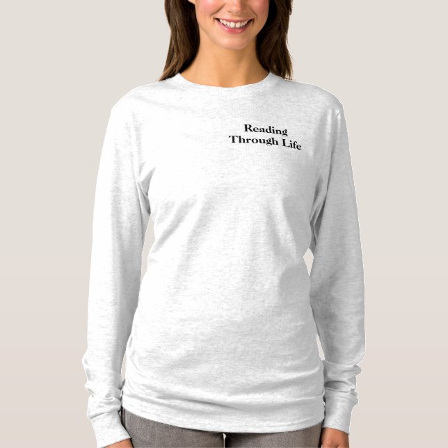 Reading Through Life long sleeve T-Shirt (Front)