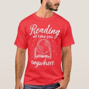 Reading Will Take You Anywhere Adventure Book Love T-Shirt