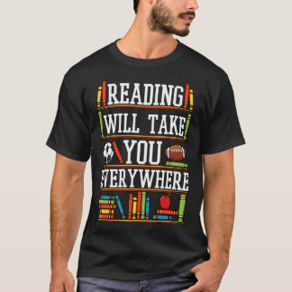 Reading Will Take You Everywhere Funny Bookworm Bo T-Shirt