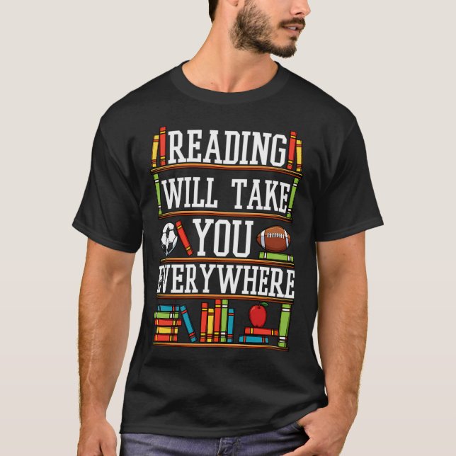 Reading Will Take You Everywhere Funny Bookworm Bo T-Shirt (Front)