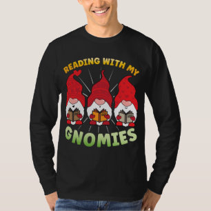 Reading With My Gnomies Funny Gnome Book Reading L T-Shirt