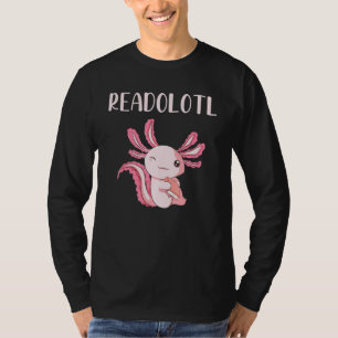 Readolotl Book Reading Animal Salamander Axolotl T-Shirt