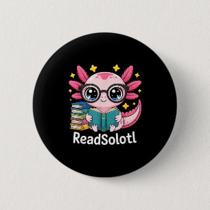 Readsalotl funny reading axolot  6 cm round badge