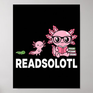 Readsolotl axolotl book lover funny reading kids poster