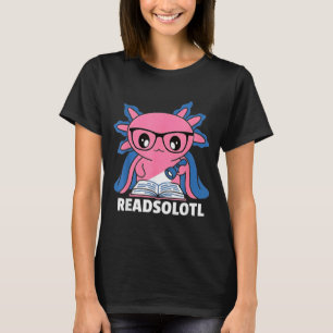 Readsolotl axolotl book lover funny reading kids T-Shirt
