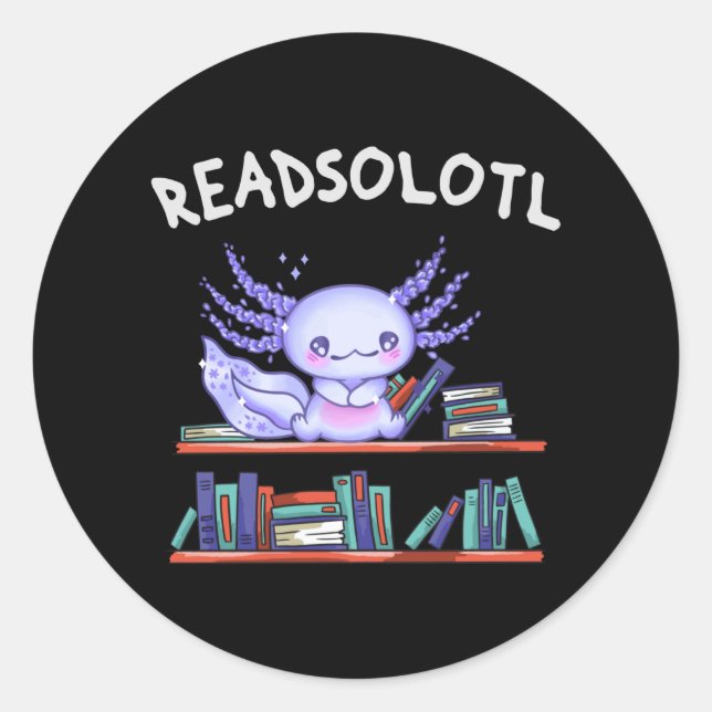 Readsolotl Book lover Funny Axolotl Classic Round Sticker (Front)