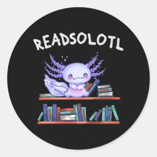 Readsolotl Book lover Funny Axolotl Classic Round Sticker