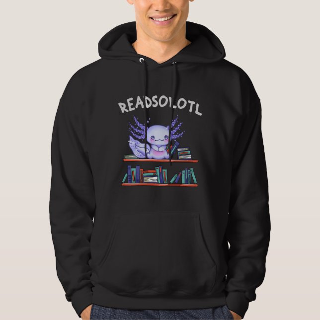 Readsolotl Book lover Funny Axolotl Hoodie (Front)
