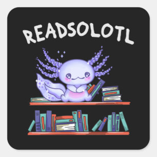 Readsolotl Book lover Funny Axolotl Square Sticker