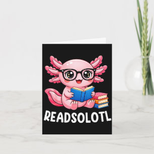 Readsolotl cute kawaii axolotl funny reading book card