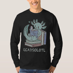 Readsolotl Funny Reading Fish Books Lizard Axolotl T-Shirt
