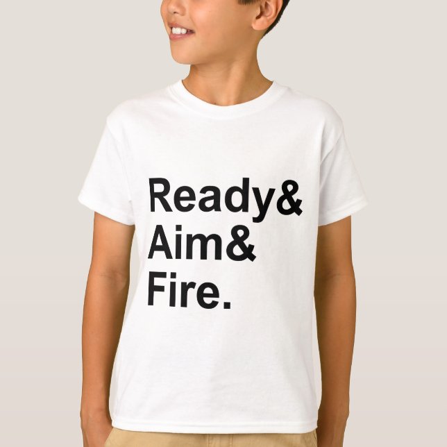 Ready Aim Fire | Military Shooting Directions T-Shirt (Front)