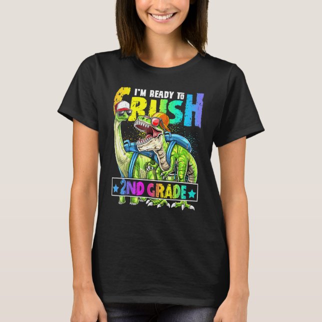 Ready Crush 2nd Grade Dinosaur Backpack Back to Sc T-Shirt (Front)