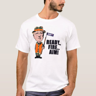 Ready... Fire... Aim! T-Shirt