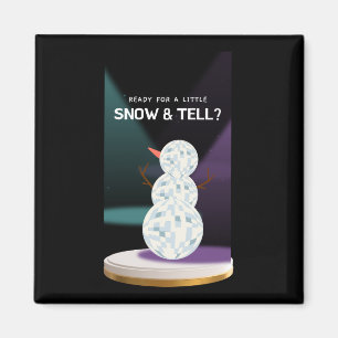 Ready for a Little Snow and tell Discoball Snowman Magnet