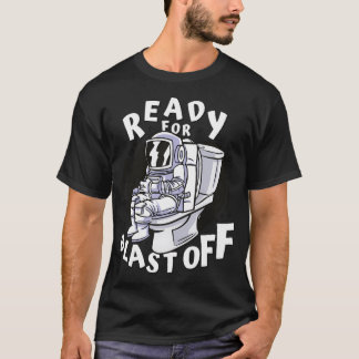 Ready For Blast Off - Funny Design With Astronaut T-Shirt