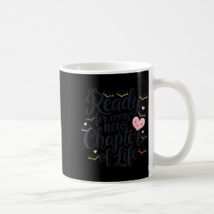 Ready For Every New Chapter In Life Coffee Mug