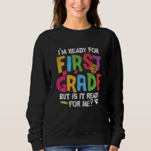 Ready for First Grade Funny Back to School Kids Sweatshirt