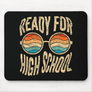 Ready For High School Back To School Freshman High Mouse Pad