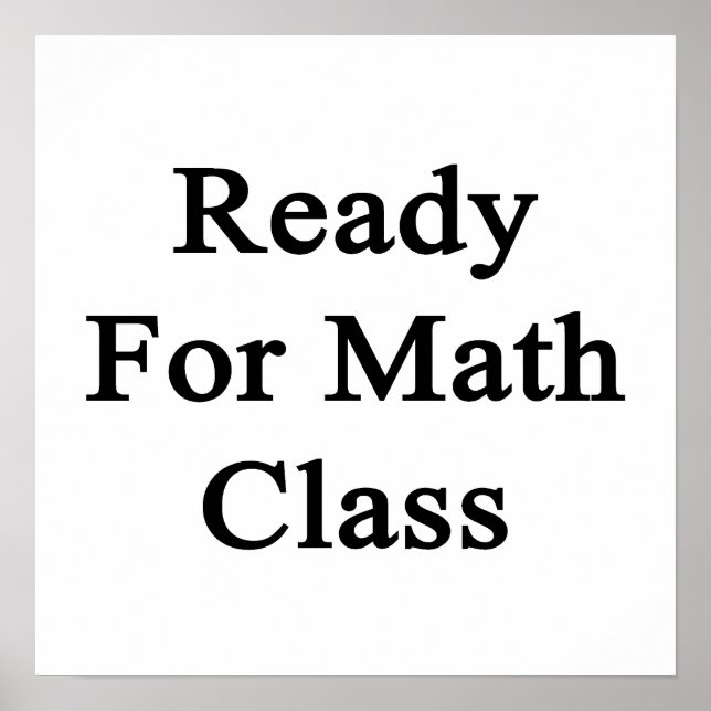 Ready For Math Class Poster (Front)