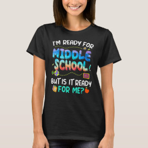 Ready For Middle School Back To School First Day B T-Shirt