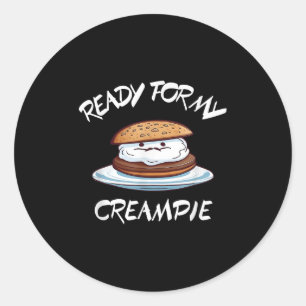 Ready For My Creame Funny  Classic Round Sticker