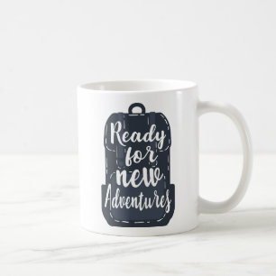 Ready For New Adventures Coffee Mug