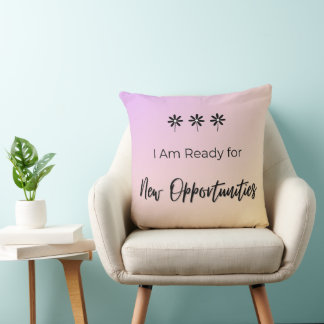 Ready for New Opportunities Cushion