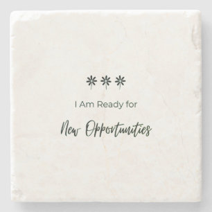 Ready for New Opportunities Stone Coaster