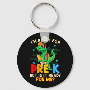 Ready For Pre-K But Is Ready For Dinosaur Boys Key Ring