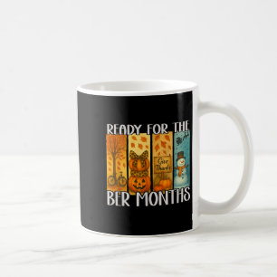 Ready For The Ber Months Fall Lover Autumnal Leave Coffee Mug