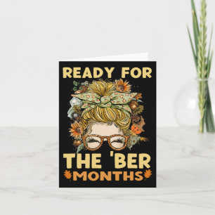 Ready For The Ber Months Fall Messy Bun Mum Womens Card